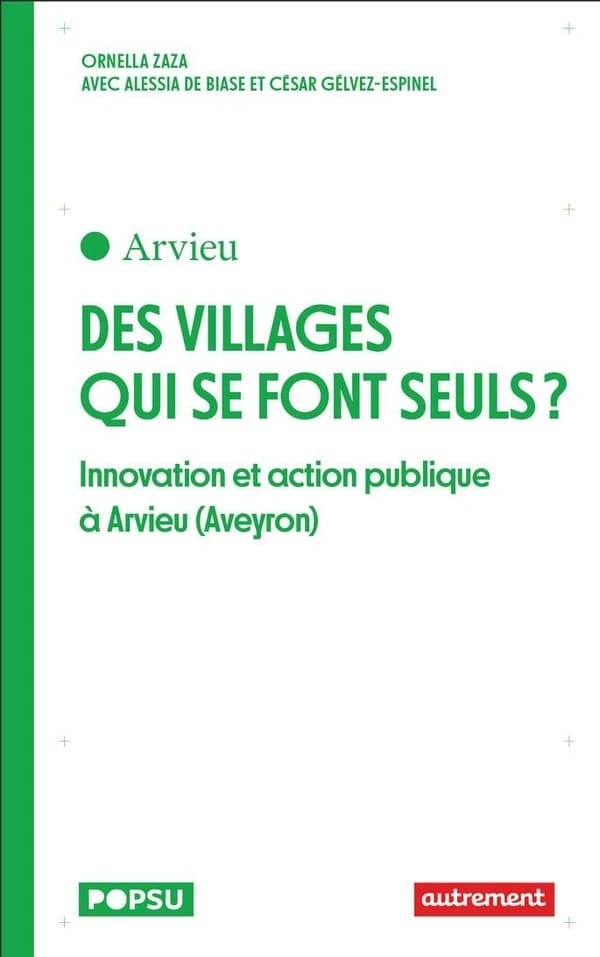 Des villages qui se font seuls ? : Innovations et action publique à Arvieu (Aveyron)