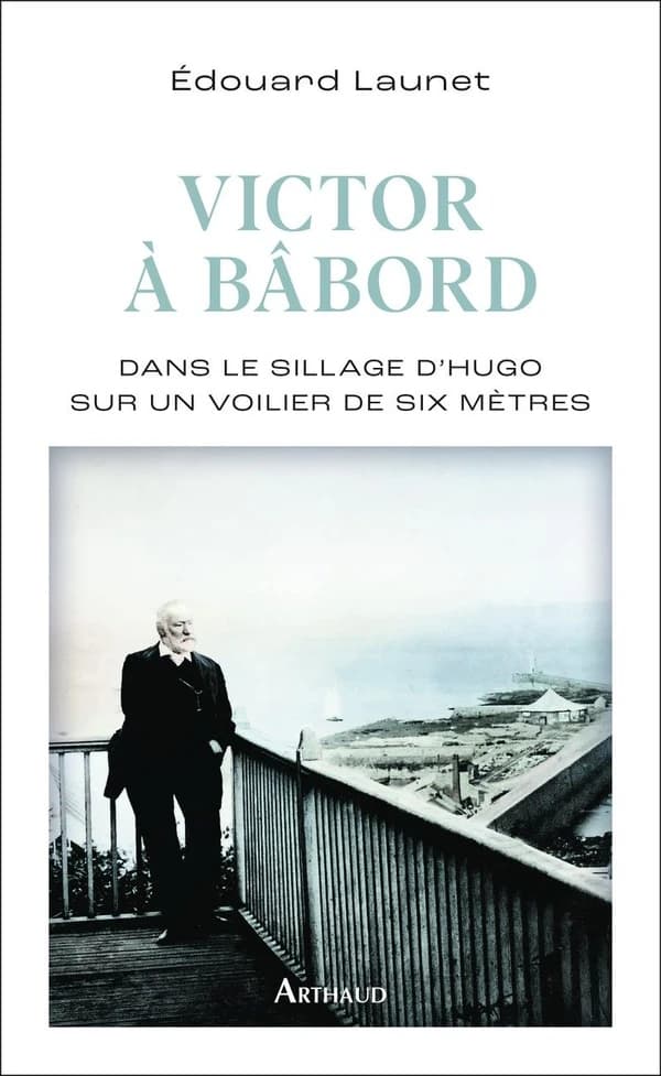 Victor à babord : dans le sillage d'Hugo sur un voilier de six mètres