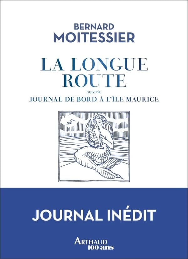 La longue route : suivi de Journal de bord à l'Île Maurice (Éd. Arthaud 100 ans, avec journal inédit)