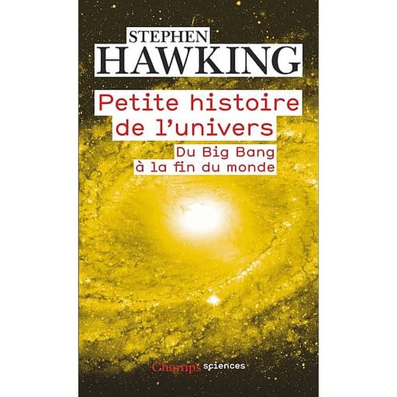 Petite histoire de l'Univers : du big bang à la fin du monde