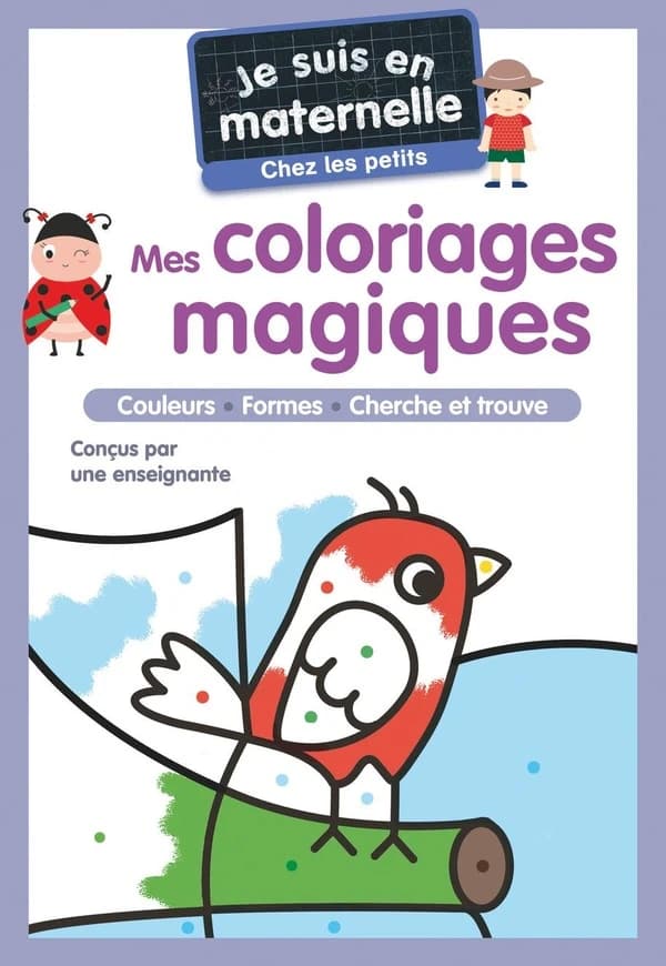 Je suis en maternelle : Mes coloriages magiques : Chez les petits