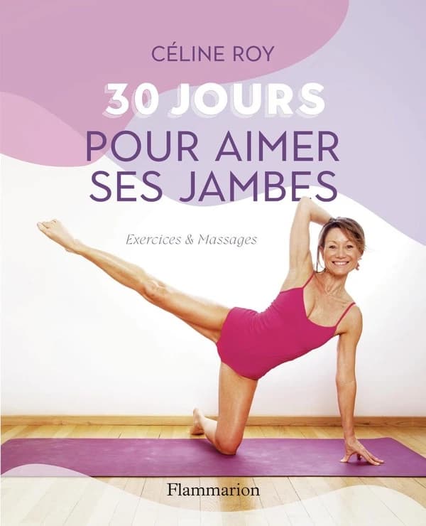 30 jours pour aimer ses jambes : exercices et massages