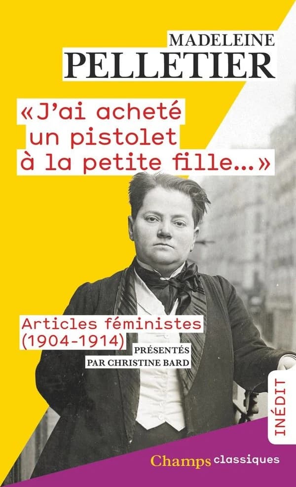 "J'ai acheté un pistolet à la petite fille..." : Articles féministes (1904-1914)