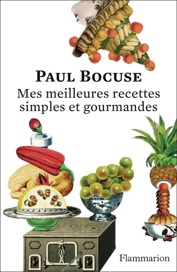 Mes meilleures recettes simples et gourmandes ([Nouvelle éd.]) Paul Bocuse