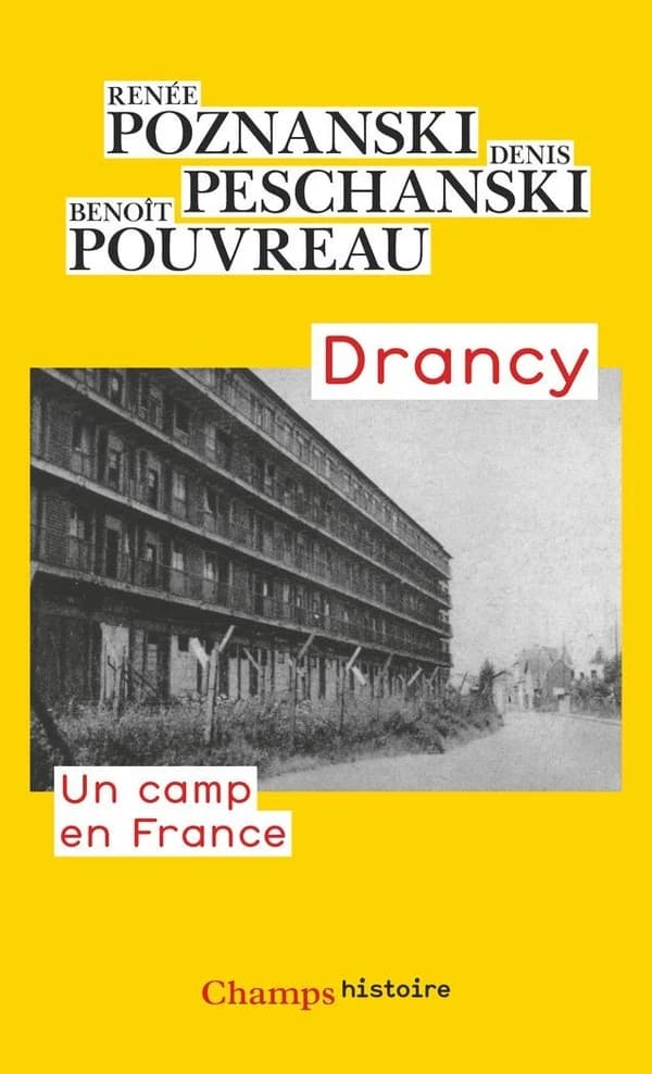 Drancy : un camp en France (Réédition) Renée Poznanski, Denis Peschanski, Benoît Pouvreau