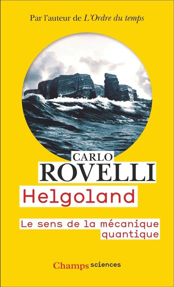 Helgoland : Le sens de la mécanique quantique