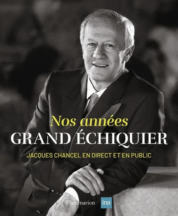 Nos années Grand échiquier : Jacques Chancel en direct et en public