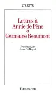 Lettres à Annie de Pène et Germaine Beaumont