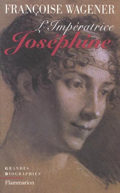 L'Impératrice Joséphine : 1763-1814
