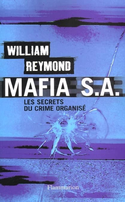 Mafia SA : les secrets du crime organisé