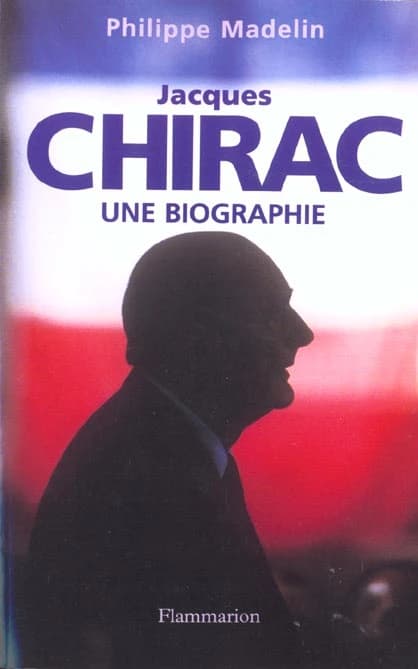 Jacques Chirac : une biographie