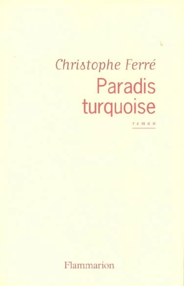 Paradis turquoise : roman