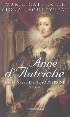 Anne d'Autriche : la jeunesse d'une souveraine