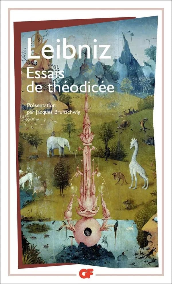 Essais de théodicée : sur la bonté de Dieu, la liberté de l'homme et l'origine du mal
