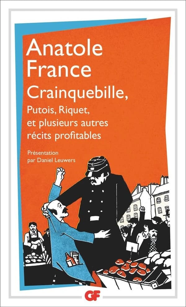 Crainquebille ; Putois ; Riquet : et plusieurs autres récits profitables