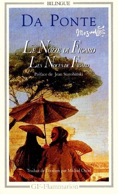 Le nozze di Figaro (Éd. bilingue) Lorenzo Da Ponte ; trad., notes, bibliogr. et chronologie par Michel Orcel : Les noces de Figaro