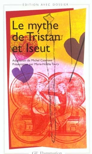 Le mythe de Tristan et Iseut ; avec Tristan et Iseut de par Michel Caznave