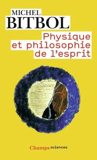 Physique et philosophie de l'esprit ([Nouvelle éd.]) Michel Bitbol