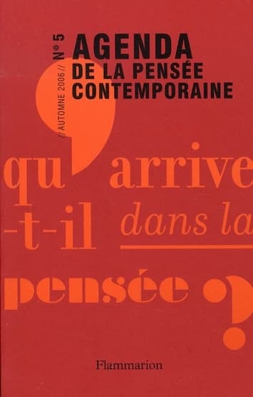 Agenda de la pensée contemporaine Tome 5 ; qu'arrive-t-il dans la pensée ?