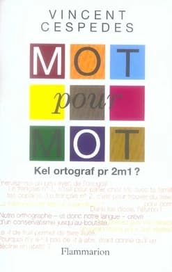 Mot pour mot : kel ortograf pr 2m1 ?