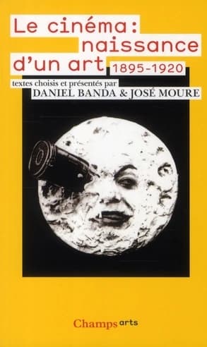 Le cinéma, naissance d'un art : premiers écrits, 1895-1920