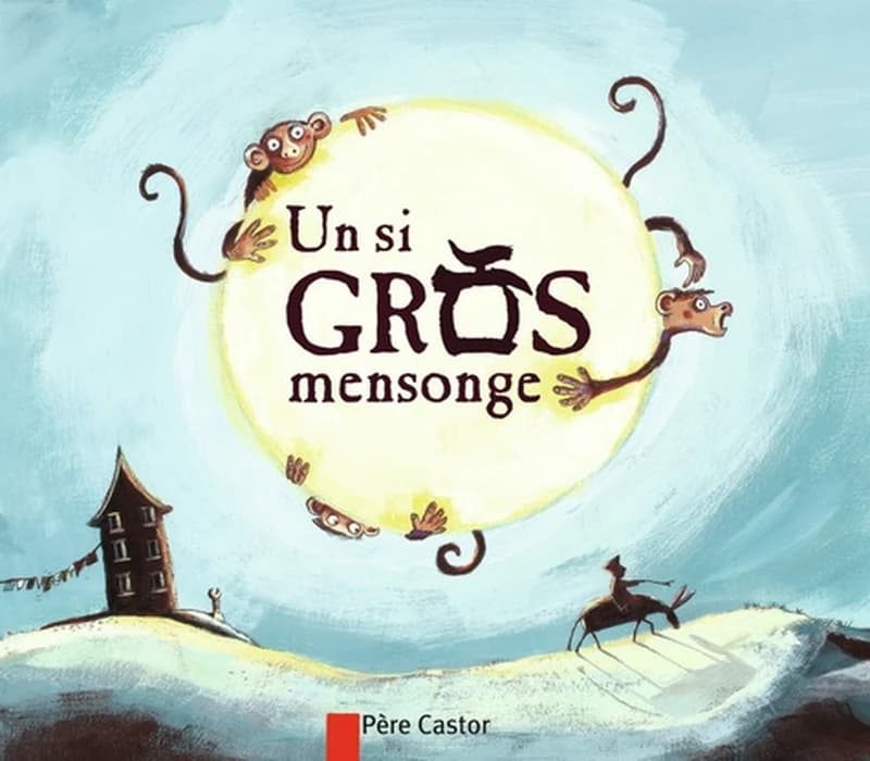 Un si gros mensonge : un conte de la tradition tibétaine
