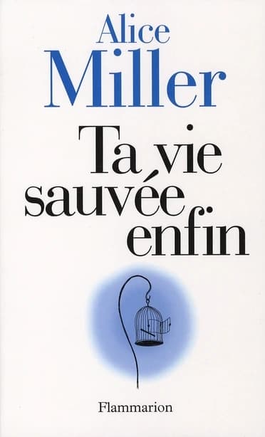 Ta vie sauvée enfin