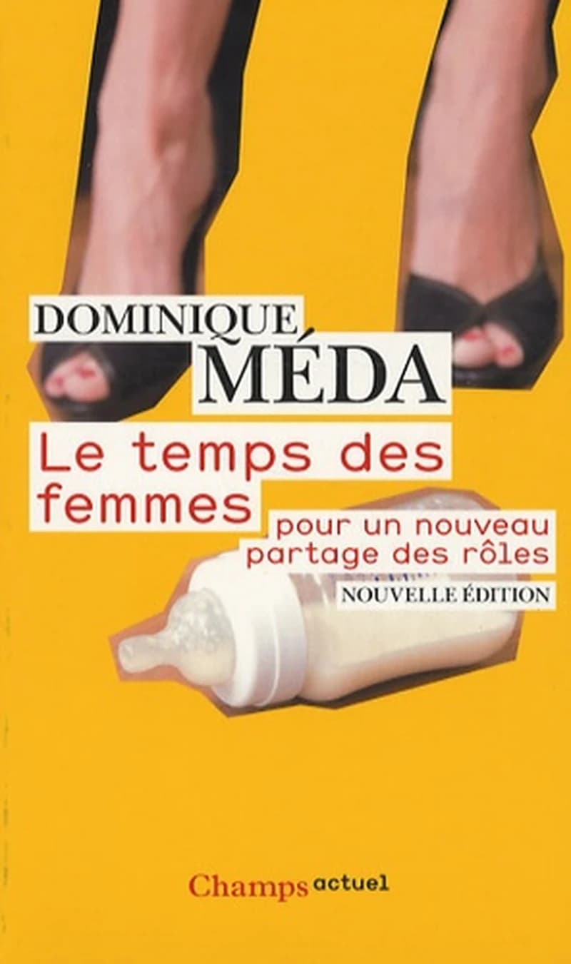 Le temps des femmes : pour un nouveau partage des rôles (Éd. revue) Dominique Méda