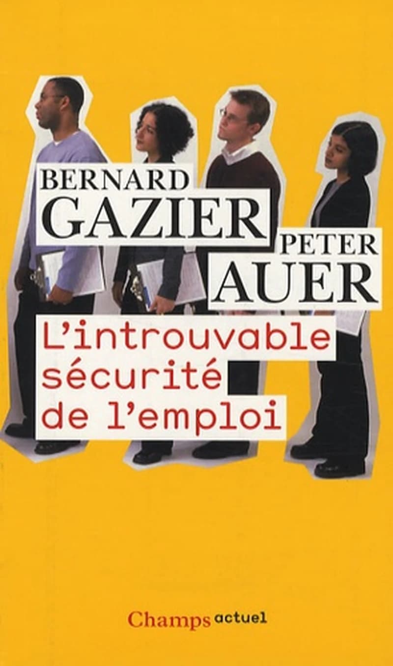 L'introuvable sécurité de l'emploi ([Nouvelle éd. mise à jour, 2008]) Peter Auer, Bernard Gazier