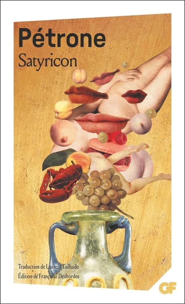 Satyricon: TRADUCTION PAR LEURENT TAILHADE, PRESENTATION PAR FRANCOISE DESBORDES