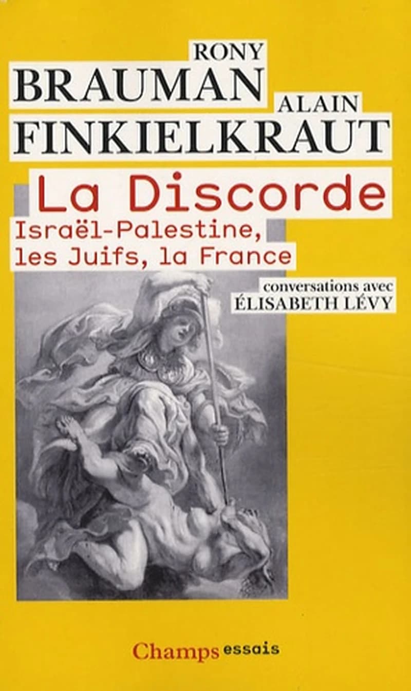 La discorde : Israël-Palestine, les Juifs, la France : conversations avec Élisabeth Lévy