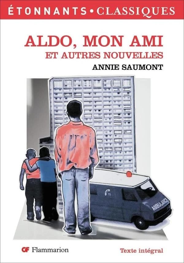 Aldo, mon ami : et autres nouvelles (Éd. revue) Annie Saumont ; présentation, notes, chronologie et dossier par Marie-Pierre Dupleix,...