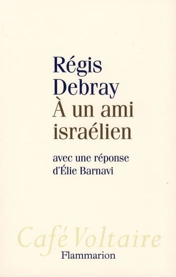 À un ami israélien : avec une réponse d'Élie Barnavi