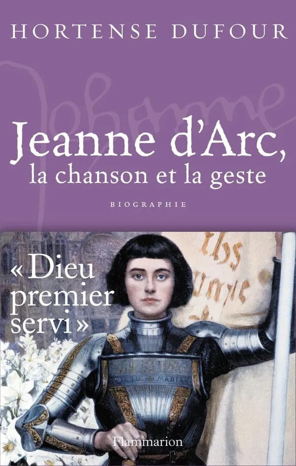 Jeanne d'Arc : 1412-1431, la chanson et la geste