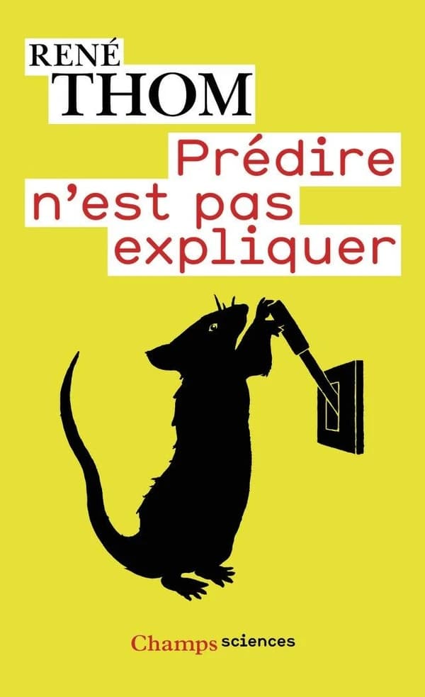 Prédire n'est pas expliquer : entretiens avec Émile Noël ([Nouvelle éd.]) René Thom
