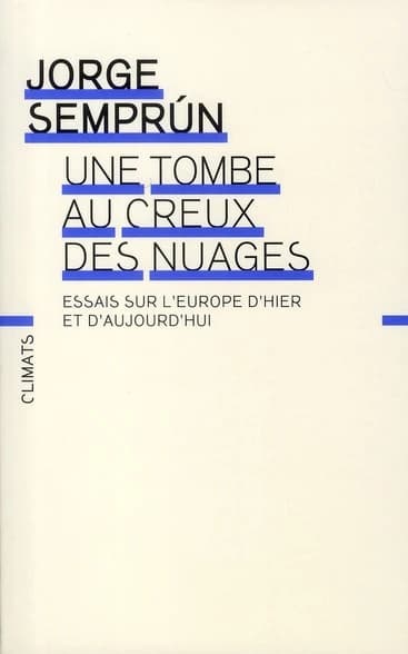 Une tombe au creux des nuages : essais sur l'Europe d'hier et d'aujourd'hui