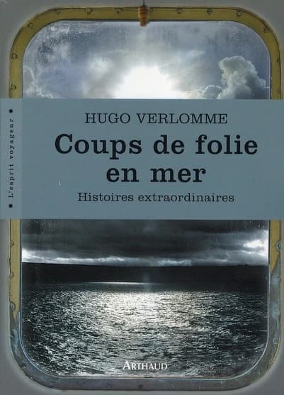 Coups de folie en mer : histoires extraordinaires