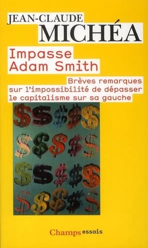 Impasse Adam Smith : brèves remarques sur l'impossibilité de dépasser le capitalisme sur sa gauche