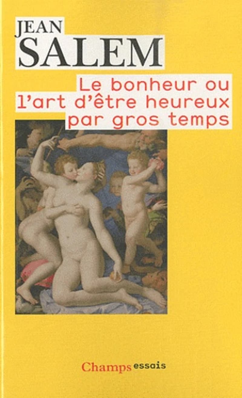 Le bonheur ou L'art d'être heureux par gros temps