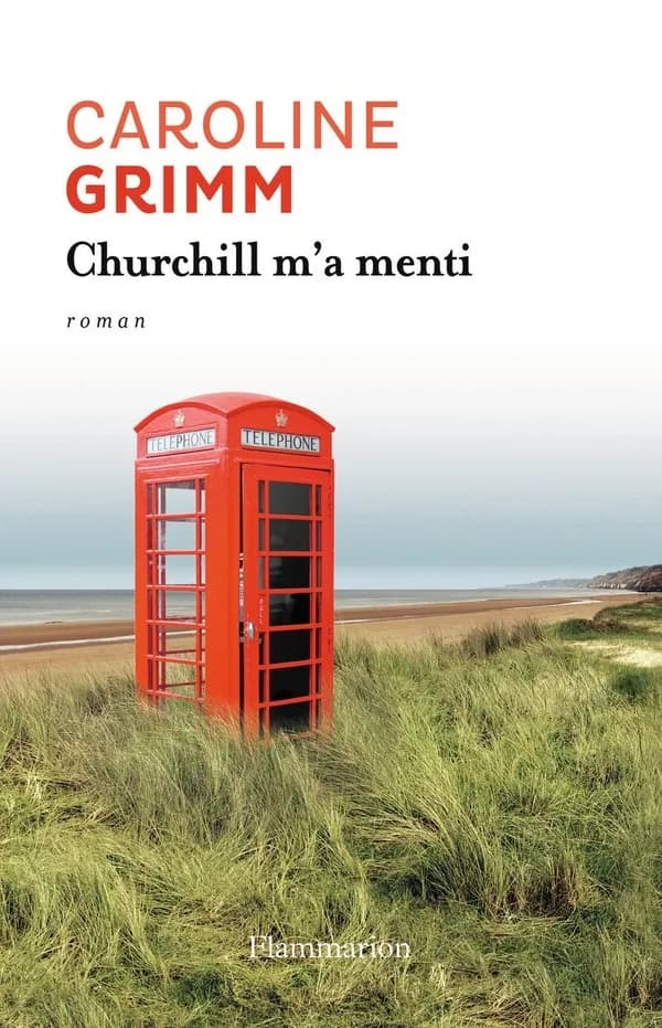 Churchill m'a menti : roman