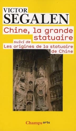 Chine, la grande statuaire ; suivi de Les origines de la statuaire de Chine