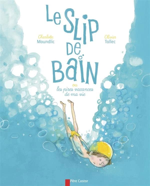Le slip de bain : ou les pires vacances de ma vie