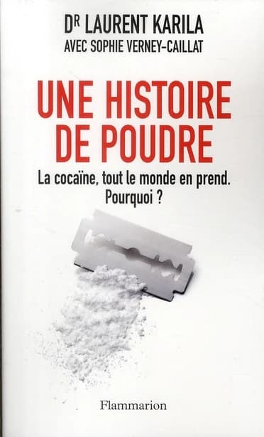 Une histoire de poudre : la cocaïne, tout le monde en prend : pourquoi ?