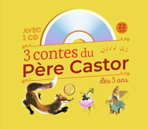 3 contes du Père castor : à écouter dès 3 ans
