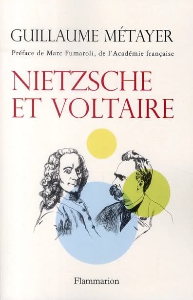 Nietzsche et Voltaire : de la liberté de l'esprit et de la civilisation