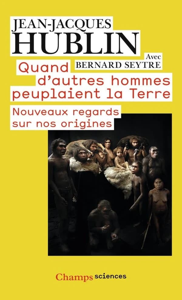 Quand d'autres hommes peuplaient la Terre : nouveaux regards sur nos origines (Éd. revue 2011) Jean-Jacques Hublin ; avec Bernard Seytre ; illustrations d'Olivier Nadel