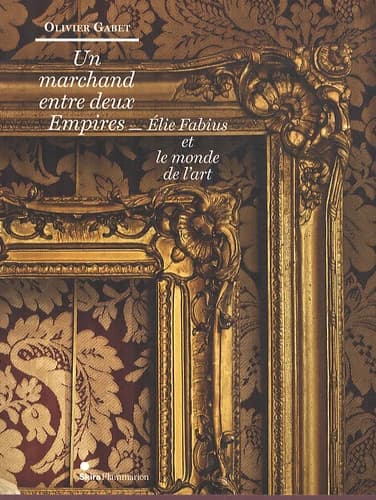 Un marchand entre deux empires, Élie Fabius et le monde de l'art