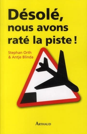 Désolé, nous avons raté la piste : histoires insolites de cockpit