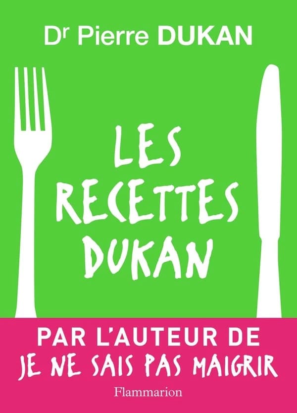 Les recettes Dukan : mon régime en 350 recettes