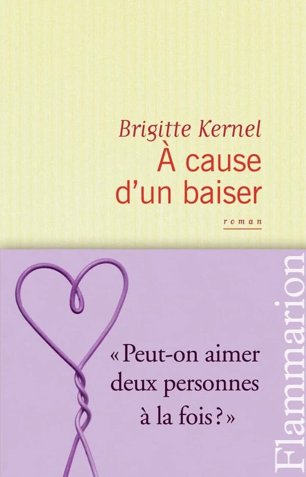 À cause d'un baiser : roman